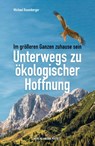 Unterwegs zu ökologischer Hoffnung - Michael Rosenberger - 9783702511661