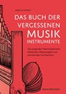 Das Buch der vergessenen Musikinstrumente - Marcus Seibert - 9783702511753