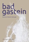 Bad Gastein - Judith Eiblmayr ; Philipp Balga - 9783702511890