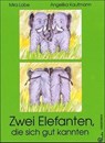 Zwei Elefanten, die sich gut kannten - Mira Lobe ; Angelika Kaufmann - 9783702656836