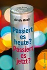 Passiert es heute? Passiert es jetzt? - Michèle Minelli - 9783702659288