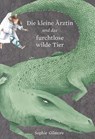 Die kleine Ärztin und das furchtlose wilde Tier - Sophie Gilmore - 9783702659400