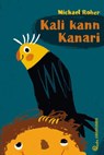 Kali kann Kanari - Michael Roher - 9783702659585