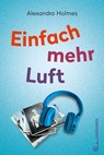 Einfach mehr Luft - Alexandra Holmes - 9783702659837