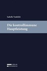 Die kontrollimmune Hauptleistung - Isabelle Vonkilch - 9783704697073