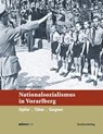 Nationalsozialismus in Vorarlberg - Meinrad Pichler - 9783706557191
