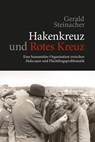 Hakenkreuz und Rotes Kreuz - Gerald Steinacher - 9783706557221