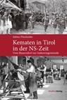 Kematen in Tirol in der NS-Zeit - Sabine Pitscheider - 9783706558075