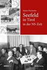 Seefeld in Tirol in der NS-Zeit - Sabine Pitscheider - 9783706560023