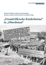 "Fremdvölkische Kinderheime" in "Oberdonau" - Florian Schwanninger ; Markus Rachbauer ; Susanne Lammer - 9783706560771