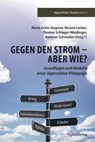Gegen den Strom – Aber wie? -  - 9783706564137
