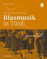 Blasmusik in Tirol - Blasmusikverband Tirol ; Franz Gratl - 9783706564434