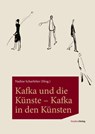 Kafka und die Künste - Kafka in den Künsten - Nadine Scharfetter - 9783706564618