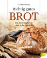 Richtig gutes Brot - Eva Maria Lipp - 9783706625388