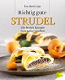 Richtig gute Strudel - Eva Maria Lipp - 9783706626156