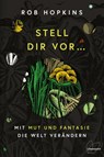 Stell dir vor ... - Rob Hopkins - 9783706626989