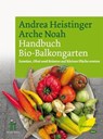 Handbuch Bio-Balkongarten - Andrea Heistinger ; Verein ARCHE NOAH - 9783706627078