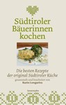 Südtiroler Bäuerinnen kochen - Karin Longariva - 9783706627283