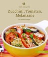 Zucchini, Tomaten, Melanzane - Karin Longariva - 9783706627382