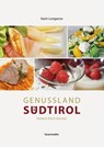 Genussland Südtirol - Karin Longariva - 9783706627412
