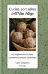 Cucina contadina dell'Alto Adige - Karin Longariva - 9783706628358