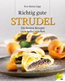 Richtig gute Strudel - Eva Maria Lipp - 9783706628563