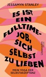 Es ist ein Fulltime-Job, sich selbst zu lieben - Jessamyn Stanley - 9783706629454