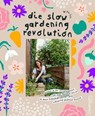 Die Slow Gardening-Revolution - Pia Eis - 9783706629461