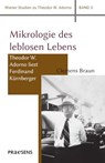 Mikrologie des leblosen Lebens - Clemens Braun - 9783706911627