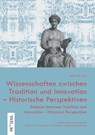Wissenschaften zwischen Tradition und Innovation - Historische Perspektiven | Sciences between Tradition and Innovation - Historical Perspectives - Lilla Krász - 9783706911931