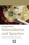 Kolonialismus und Sprachen - Georg Kremnitz - 9783706912471