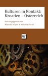 Kulturen in Kontakt: Kroatien - Österreich - Martina Mayer ; Melanie Peraic - 9783706912549