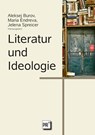Literatur und Ideologie - Aleksej Burov ; Maria Endreva ; Jelena Spreicer - 9783706912570