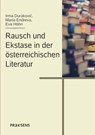 Rausch und Ekstase in der österreichischen Literatur - Irma Durakovi¿ ; Maria Endreva ; Eva Höhn - 9783706913072
