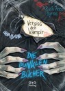 Die dunklen Bücher - Vergiss den Vampir - Ruth Anne Byrne - 9783707417432
