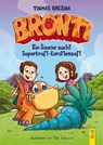 Bronti - Ein Saurier sucht Superkraft-Karottensaft - Thomas Brezina - 9783707420197