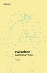 Zwischen - Judith Nika Pfeifer - 9783707604887