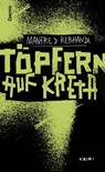 Töpfern auf Kreta - Manfred Rebhandl - 9783707605440