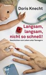 Langsam, langsam, nicht so schnell! - Doris Knecht - 9783707605839