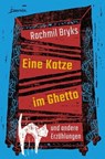 Eine Katze im Ghetto - Rachmil Bryks ; Bella Bryks-Klein - 9783707606928