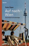 Auf nach Wien - Peter Payer - 9783707607437