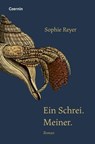 Ein Schrei. Meiner. - Sophie Reyer - 9783707607758
