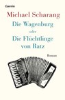 Die Wagenburg oder Die Flüchtlinge von Ratz - Michael Scharang - 9783707608298