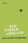 Der Erbsenjongleur - Christian Futscher - 9783707608311