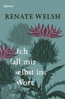 Ich fall mir selbst ins Wort - Renate Welsh - 9783707608786