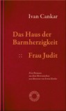 Das Haus der Barmherzigkeit. Frau Judit. - Ivan Cankar - 9783708406992