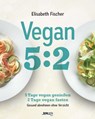 Vegan 5:2 - Elisabeth Fischer - 9783708806686