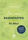 Heilsames Basenfasten - Die Bibel - Elisabeth Fischer - 9783708807898