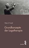 Grundkonzepte der Logotherapie - Viktor E. Frankl - 9783708912271
