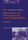 Messtechnik und Instrumentierung in der Nuklearmedizin - KÖNIG,  Franz ; Holzmannhofer, Johannes ; Dobrozemsky, Georg - 9783708914121